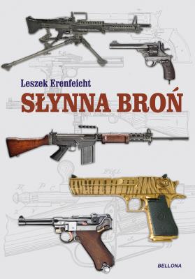 Słynna broń. Autor: Erenfeicht Leszek. SmakLiter.pl Okładka książki Słynna broń