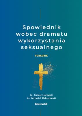 Okładka książki Spowiednik wobec dramatu wykorzystania seksualnego