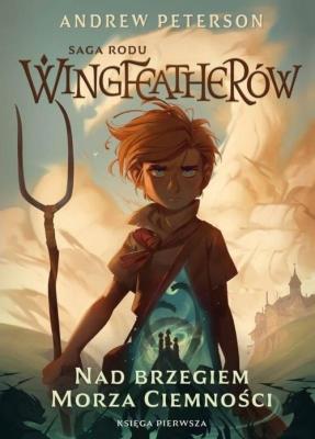 SRW T.1 Nad brzegiem morza ciemności. Autor: Andrew Peterson. SmakLiter.pl Okładka książki SRW T.1 Nad brzegiem morza ciemności