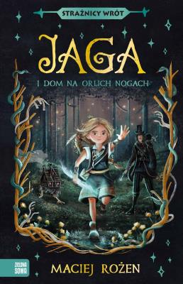 Strażnicy Wrót. Jaga i dom na orlich nogach. Autor: Maciej Rożen. SmakLiter.pl Okładka książki Strażnicy Wrót. Jaga i dom na orlich nogach
