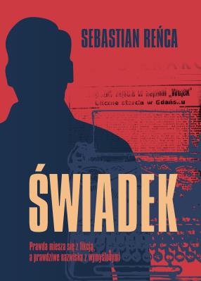 Świadek. Autor: Reńca Sebastian. SmakLiter.pl Okładka książki Świadek