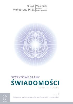 Szczytowe stany świadomości. Teoria i Zastosowanie.. Autor: Grant McFetridge Ph.D. i Wes Gietz. SmakLiter.pl Okładka książki Szczytowe stany świadomości. Teoria i Zastosowanie.