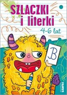 Szlaczki i literki 4-6 lat. Autor: W.E. ''Literka. SmakLiter.pl Okładka książki Szlaczki i literki 4-6 lat