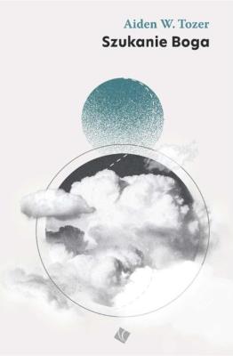 Szukanie Boga. Autor: Aiden W. Tozer. SmakLiter.pl Okładka książki Szukanie Boga