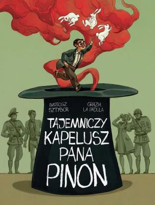 Tajemniczy kapelusz pana Pinon. Autor: Sztybor Bartosz, Padula la Grazia. SmakLiter.pl Okładka książki Tajemniczy kapelusz pana Pinon