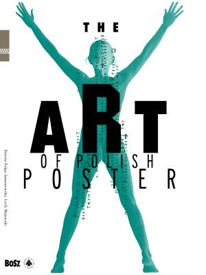 The Art of Polish Poster wyd. 2. Autor: Dorota Folga-Januszewska. SmakLiter.pl Okładka książki The Art of Polish Poster wyd. 2