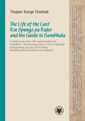 Okładka książki The Life of the Last Rin Spungs pa Ruler and his Guide to Śambhala