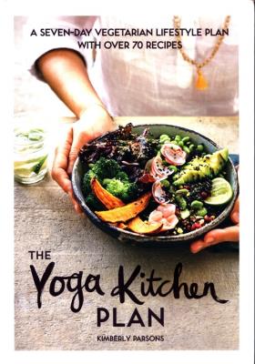 The Yoga Kitchen Plan. Autor: Parsons 	Kimberly. SmakLiter.pl Okładka książki The Yoga Kitchen Plan