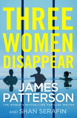 Three Women Disappear. Autor: Patterson	 James. SmakLiter.pl Okładka książki Three Women Disappear