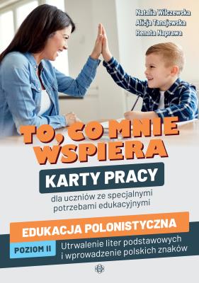 To, co mnie wspiera. Karty pracy dla uczniów... Autor: Wilczewska Natalia, Alicja Tanajewska. SmakLiter.pl Okładka książki To, co mnie wspiera. Karty pracy dla uczniów..
