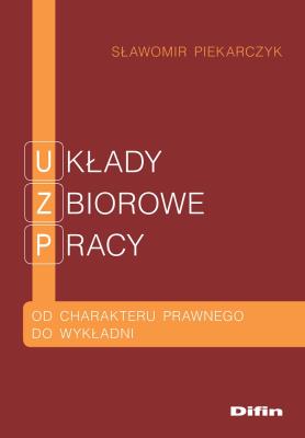 Układy zbiorowe pracy. Autor: Piekarczyk Sławomir. SmakLiter.pl Okładka książki Układy zbiorowe pracy