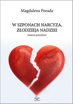 W szponach narcyza, złodzieja nadziei. Autor: Magdalena Porada. SmakLiter.pl Okładka książki W szponach narcyza, złodzieja nadziei