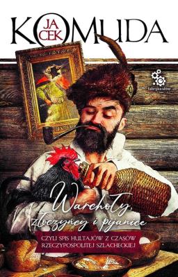 Okładka książki Warchoły, złoczyńcy i pijanice