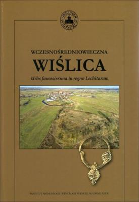 Wczesnośredniowieczna Wiślica. Autor: Glińska Nina, Bukowska Aneta. SmakLiter.pl Okładka książki Wczesnośredniowieczna Wiślica