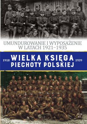 Wielka Księga Piechoty Polskiej Tom 65. Autor: Opracowanie zbiorowe. SmakLiter.pl Okładka książki Wielka Księga Piechoty Polskiej Tom 65