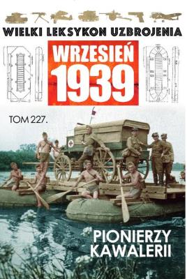 Wielki Leksykon Uzbrojenia. Wrzesień 1939 t.227. Autor: Opracowanie zbiorowe. SmakLiter.pl Okładka książki Wielki Leksykon Uzbrojenia. Wrzesień 1939 t.227
