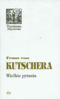Wielkie pytania. Autor: Kutschera Franz. SmakLiter.pl Okładka książki Wielkie pytania