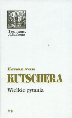 Wielkie pytania. Autor: Kutschera Franz. SmakLiter.pl Okładka książki Wielkie pytania