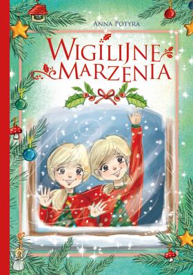 Wigilijne marzenia. Autor: Anna Potyrała. SmakLiter.pl Okładka książki Wigilijne marzenia