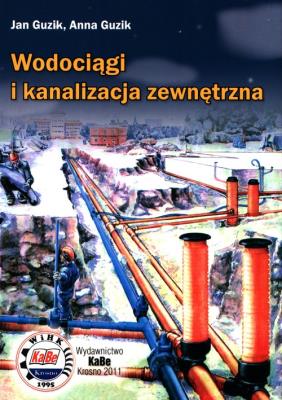 Wodociągi i kanalizacja zewnętrzna. Autor: Guzik Jan, Guzik Joanna M.. SmakLiter.pl Okładka książki Wodociągi i kanalizacja zewnętrzna