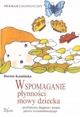 Wspomaganie płynności mowy dziecka w.2021. Autor: Dorota Kamińska (oprac.). SmakLiter.pl Okładka książki Wspomaganie płynności mowy dziecka w.2021
