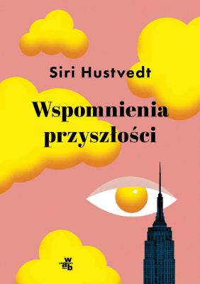 Wspomnienia przyszłości. Autor: Hustvedt Siri. SmakLiter.pl Okładka książki Wspomnienia przyszłości