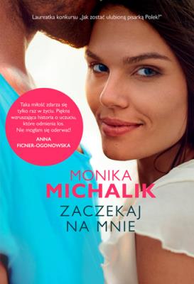 Zaczekaj na mnie wyd. kieszonkowe. Autor: Monika Michalik. SmakLiter.pl Okładka książki Zaczekaj na mnie wyd. kieszonkowe