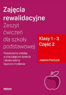 Zajęcia rewalidacyjne. cz2 Zeszyt ćwiczeń dla szkoły podstawowej, klasy 1 - 3.. Autor: Jolanta Pańczyk. SmakLiter.pl Okładka książki Zajęcia rewalidacyjne. cz2 Zeszyt ćwiczeń dla szkoły podstawowej, klasy 1 - 3.