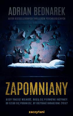 Zapomniany. Autor: Bednarek Adrian. SmakLiter.pl Okładka książki Zapomniany