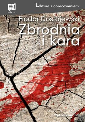 Zbrodnia i kara. Lektura z opracowaniem. Autor: Fiodor Dostojewski. SmakLiter.pl Okładka książki Zbrodnia i kara. Lektura z opracowaniem