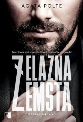 Żelazna zemsta. Autor: Agata Polte. SmakLiter.pl Okładka książki Żelazna zemsta