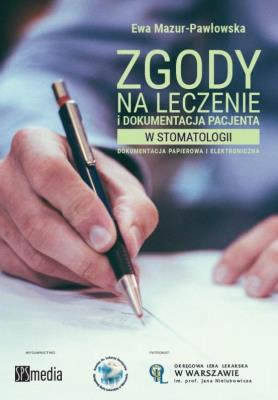 Zgody na leczenie i dokumentacja pacjenta.... Autor: Mazur-Pawłowska Ewa. SmakLiter.pl Okładka książki Zgody na leczenie i dokumentacja pacjenta...