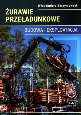 Żurawie przeładunkowe Budowa i eksploatacja. Autor: Skrzymowski Włodzimierz. SmakLiter.pl Okładka książki Żurawie przeładunkowe Budowa i eksploatacja