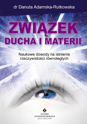 Związek ducha i materii. Autor: dr Danuta Adamska-Rutkowska. SmakLiter.pl Okładka książki Związek ducha i materii