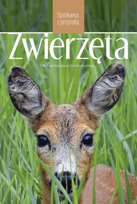 Zwierzęta. Spotkania z przyrodą. Autor: Stichmann Wilfried, Kretzschmar Erich. SmakLiter.pl Okładka książki Zwierzęta. Spotkania z przyrodą