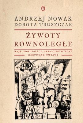Okładka książki Żywoty równoległe. Wyjątkowi Polacy