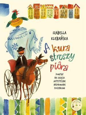 A kura stroszy pióra. Autor: Izabella Klebańska. SmakLiter.pl Okładka książki A kura stroszy pióra