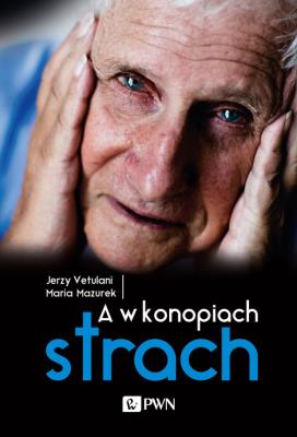 A w konopiach strach. Autor: Jerzy Vetulani. SmakLiter.pl Okładka książki A w konopiach strach