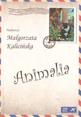 Animalia. Autor: Kalicińska Małgorzata. SmakLiter.pl Okładka książki Animalia