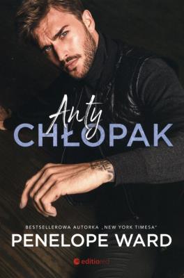Antychłopak. Autor: Penelope Ward. SmakLiter.pl Okładka książki Antychłopak