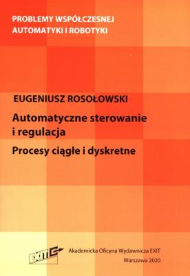 Automatyczne sterowanie i regulacja. Autor: Rosołowski Eugeniusz. SmakLiter.pl Okładka książki Automatyczne sterowanie i regulacja