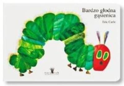 Bardzo głodna gąsienica XL. Autor: Eric Carle. SmakLiter.pl Okładka książki Bardzo głodna gąsienica XL
