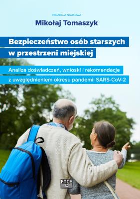 Bezpieczeństwo osób starszych w przestrzeni.... Autor: RED. TOMASZYK MIKOŁAJ. SmakLiter.pl Okładka książki Bezpieczeństwo osób starszych w przestrzeni...