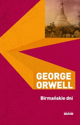 Birmańskie dni. Autor: Orwell George. SmakLiter.pl Okładka książki Birmańskie dni