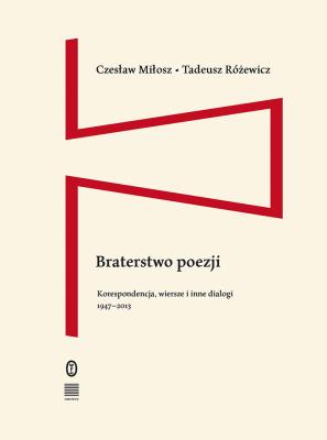 Braterstwo poezji. Korespondencja, wiersze i inne. Autor: Adam Bujak Czesław Miłosz, Różewicz Tadeusz. SmakLiter.pl Okładka książki Braterstwo poezji. Korespondencja, wiersze i inne
