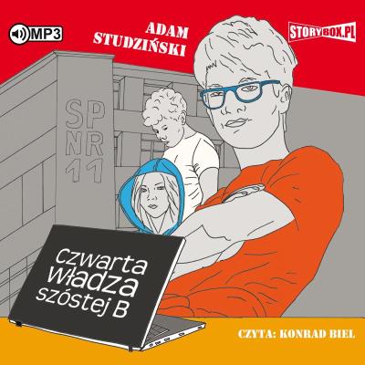 CD MP3 Czwarta władza szóstej B. Autor: Studziński Adam. SmakLiter.pl Okładka książki CD MP3 Czwarta władza szóstej B