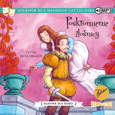 CD MP3 Poskromienie złośnicy. Klasyka dla dzieci. William Szekspir. Autor: William Szekspir. SmakLiter.pl Okładka książki CD MP3 Poskromienie złośnicy. Klasyka dla dzieci. William Szekspir