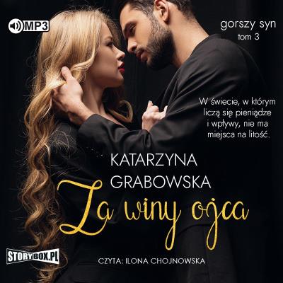 CD MP3 Za winy ijca. Gorszy syn. Tom 3. Autor: Katarzyna Grabowska. SmakLiter.pl Okładka książki CD MP3 Za winy ijca. Gorszy syn. Tom 3