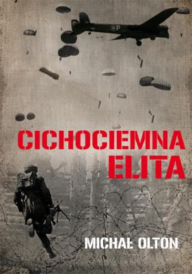 Cichociemna elita. Autor: Michał Olton (red.). SmakLiter.pl Okładka książki Cichociemna elita