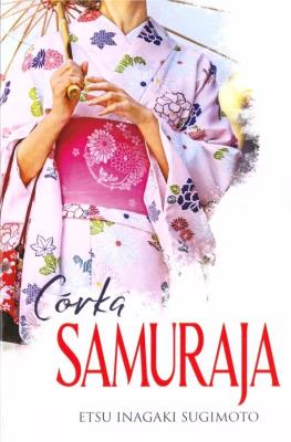 Córka samuraja. Autor: Etsu Inagaki Sugimoto. SmakLiter.pl Okładka książki Córka samuraja